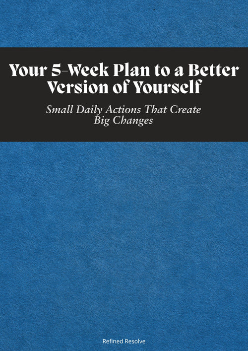 Your 5-Week Plan to a Better Version of Yourself