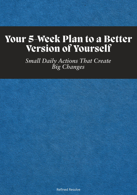 Your 5-Week Plan to a Better Version of Yourself